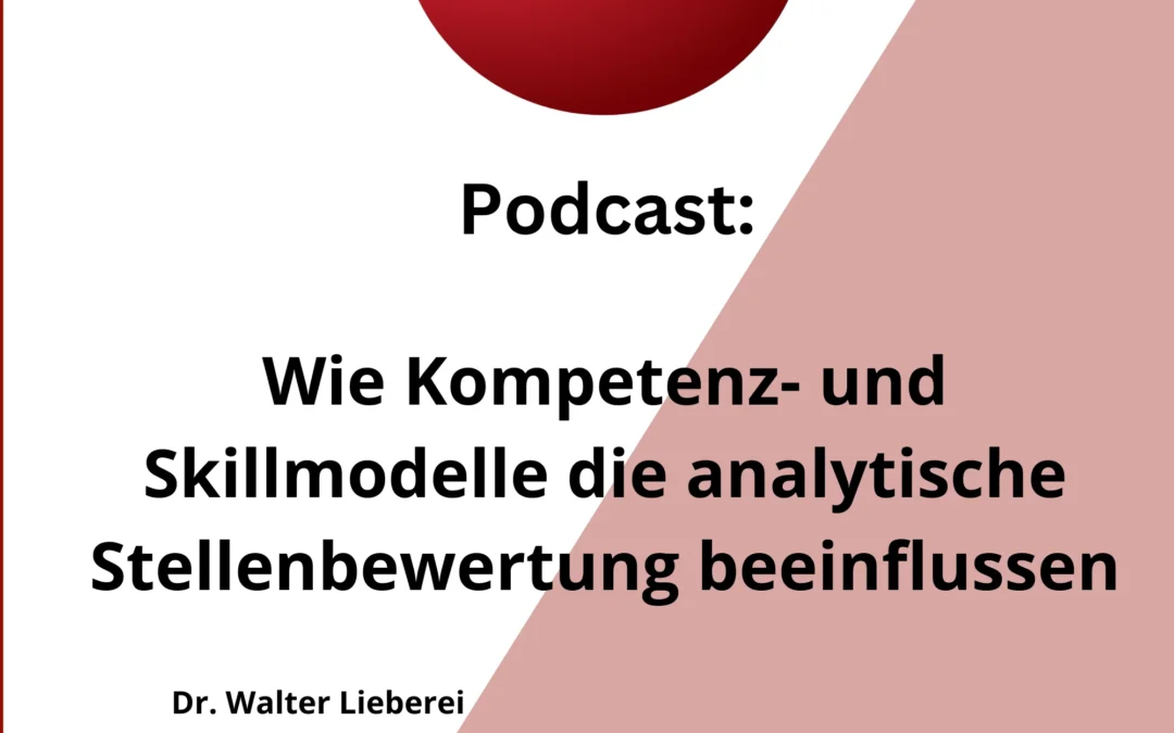 Wie Kompetenz- und Skillmodelle die analytische Stellenbewertung beeinflussen